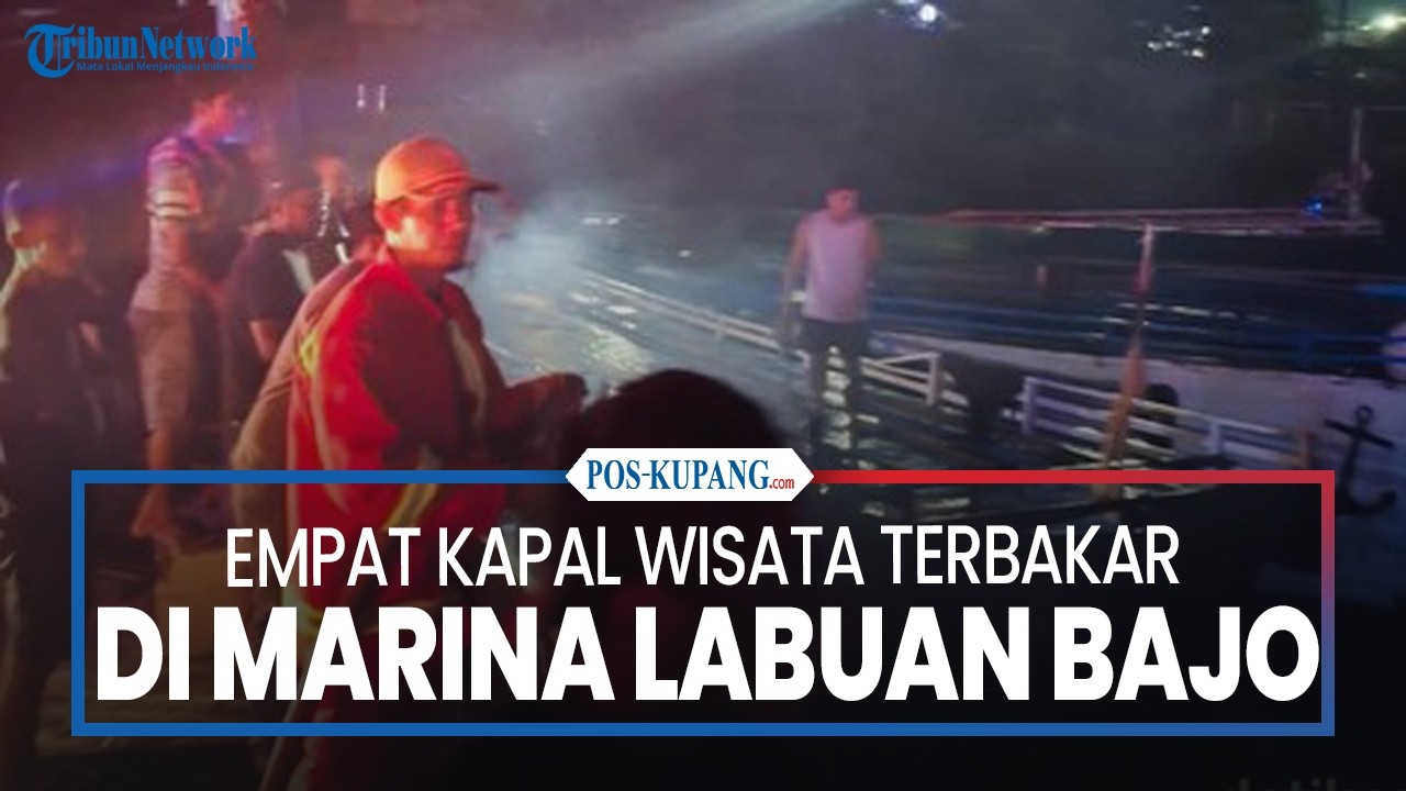 Empat Kapal Wisata Terbakar di Pelabuhan Marina Labuan Bajo