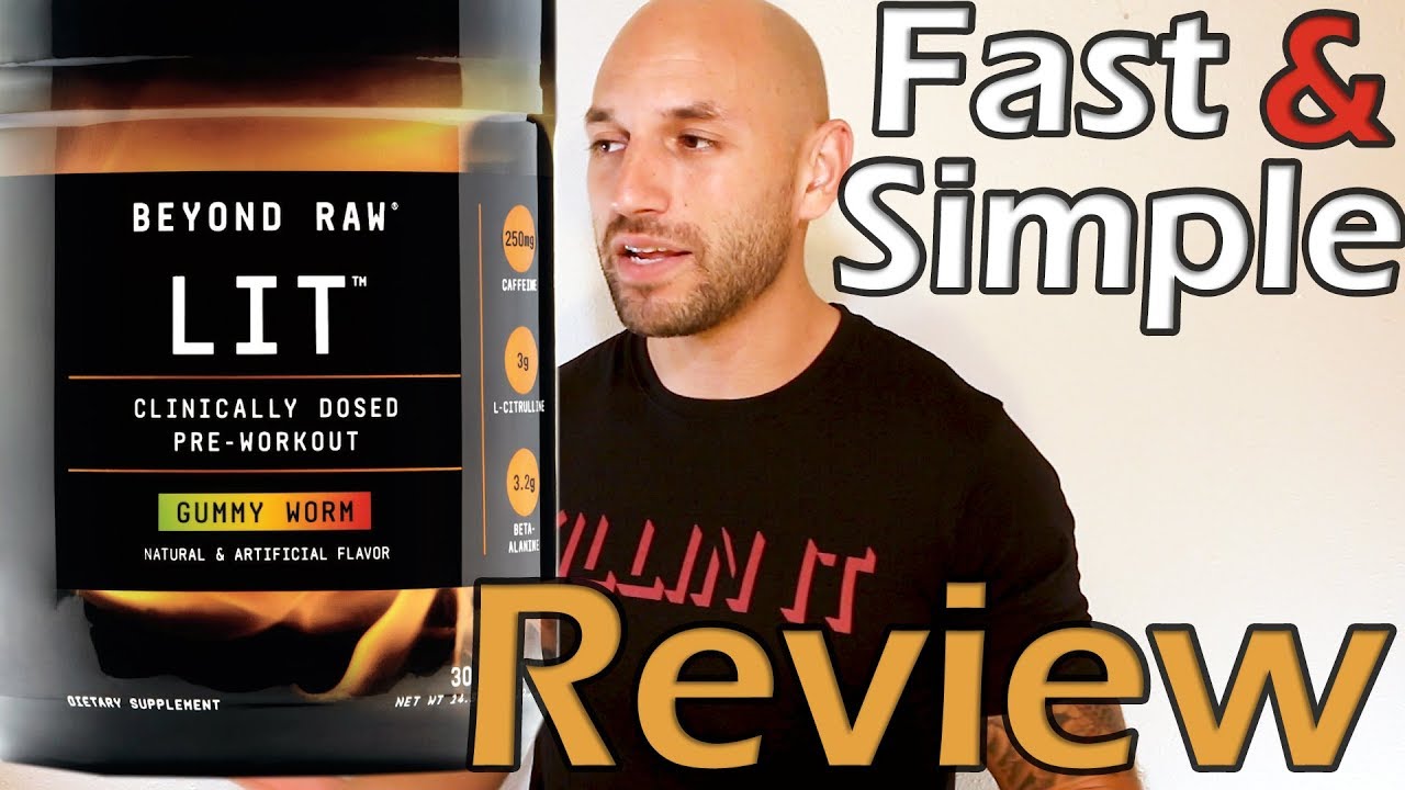 Beyond Raw: Lit Pre Workout Supplement Review