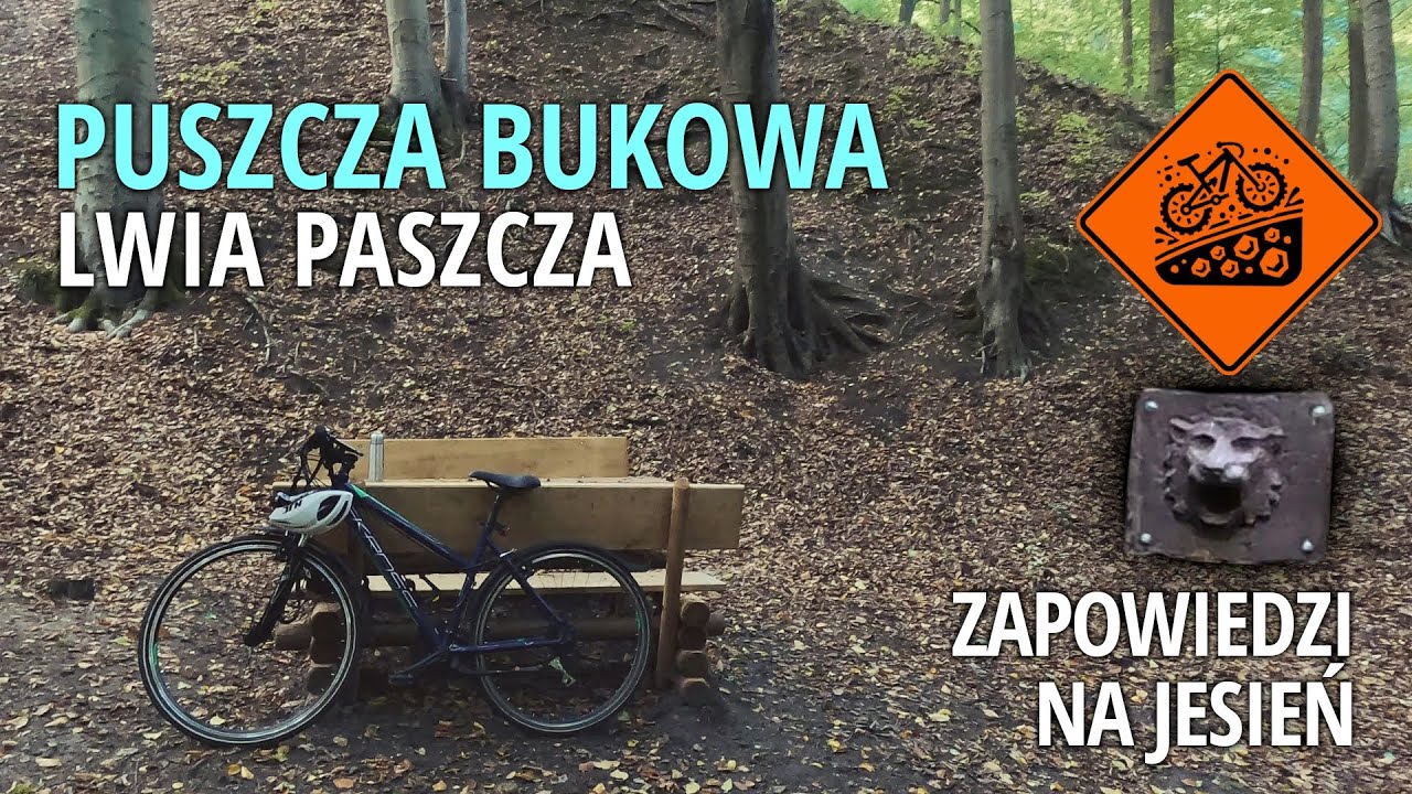 [Puszcza Bukowa] Rowerem do Lwiej Paszczy (a nawet dalej)