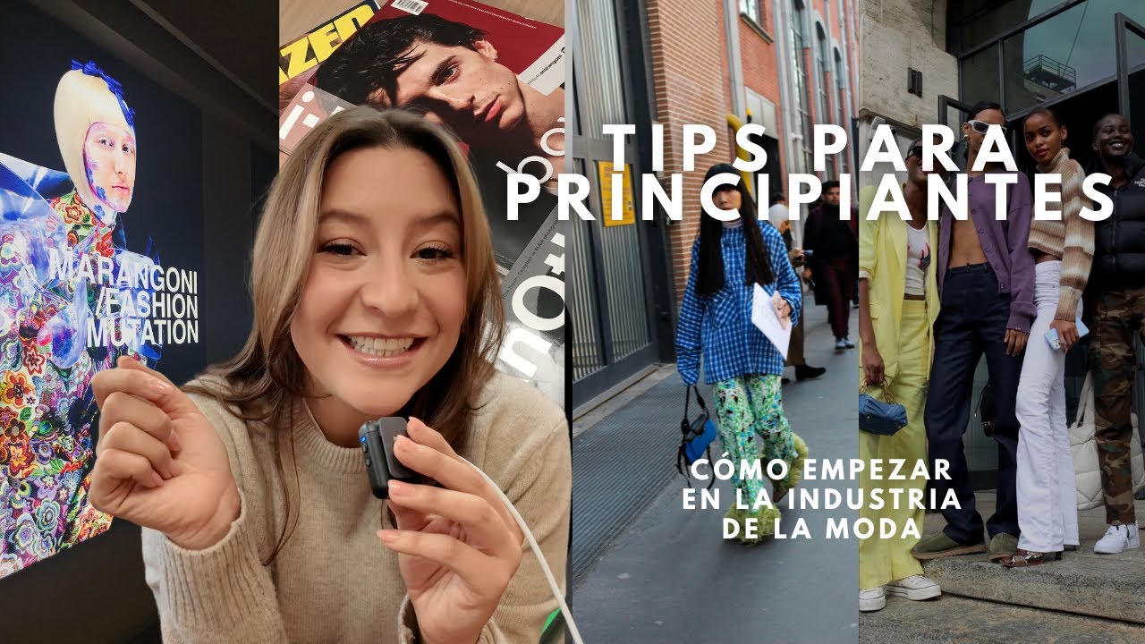 C&oacute;mo empezar en la industria de la moda. Tips para principiantes