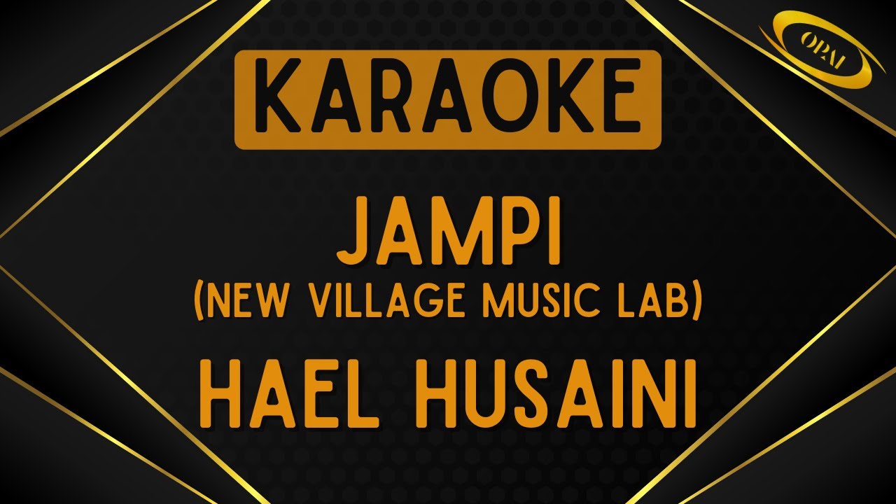 Hael Husaini - Jampi (New Village Music Lab's Version) [Karaoke]