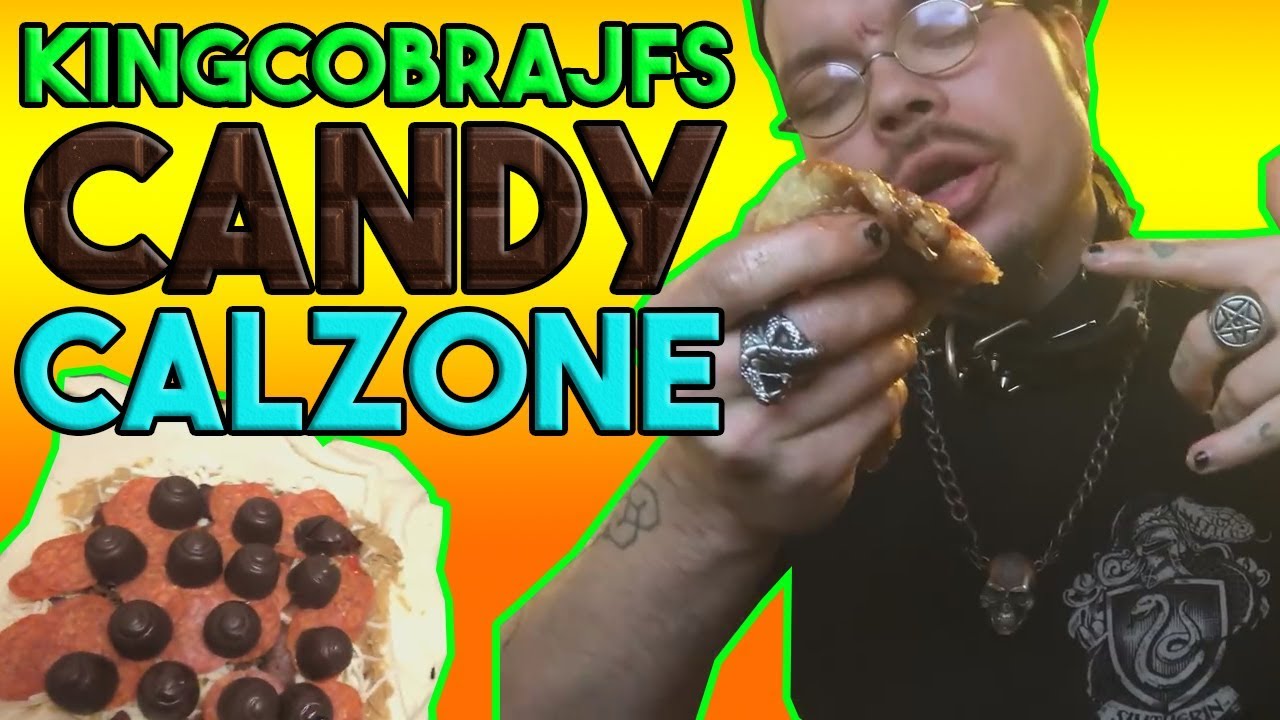 KingCobraJFS Candy Calzone