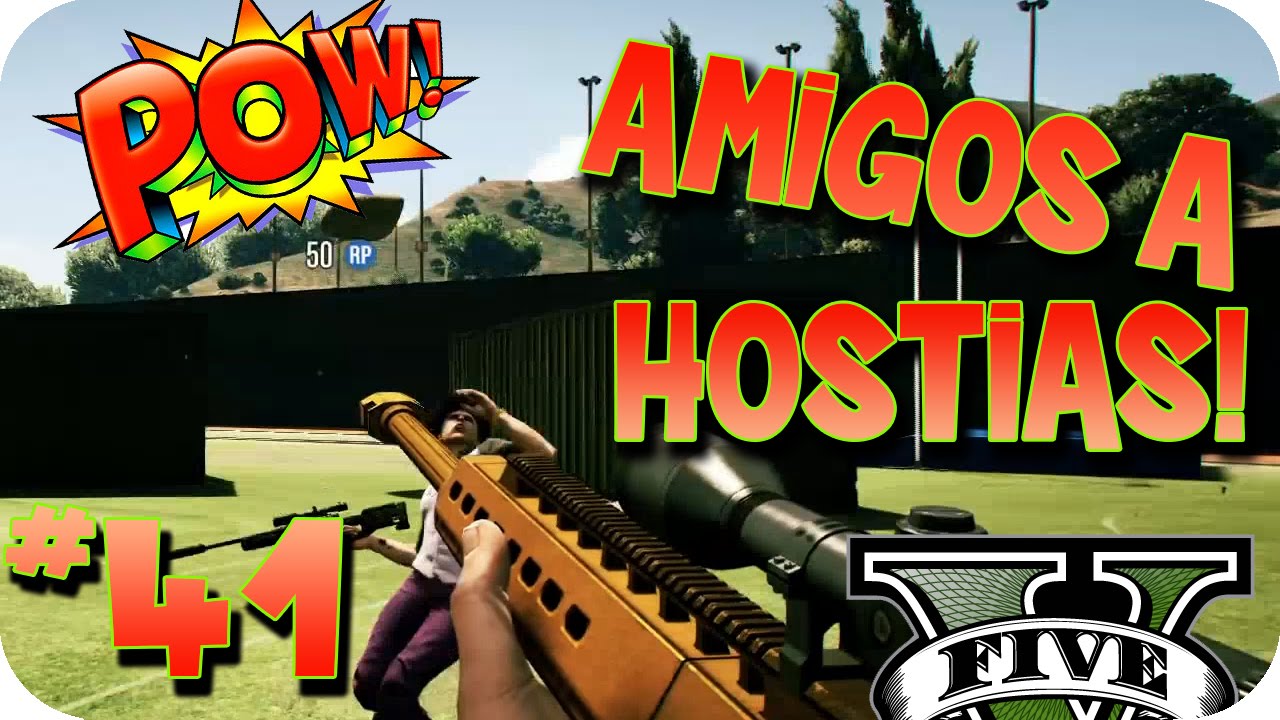 BOOM HEADSHOT!! INCREÍBLE!! | AMIGOS A HOSTIAS #41 | GTA V ONLINE | Flowstreet
