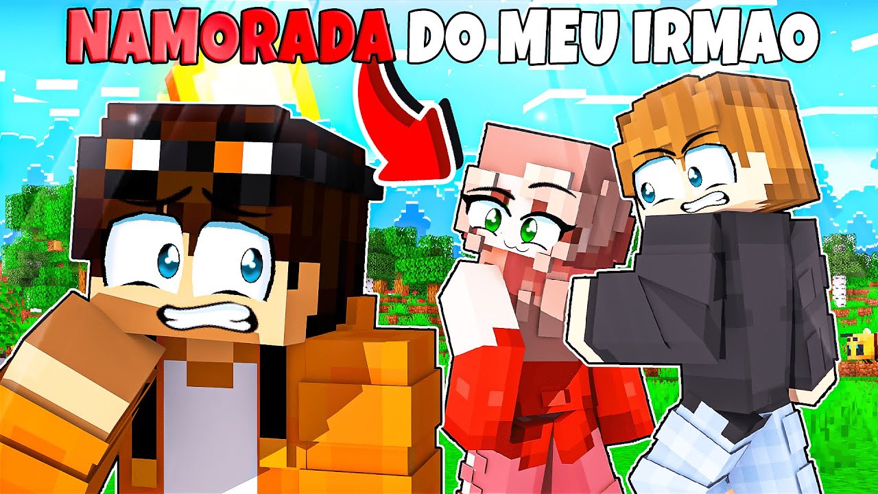 NAMORADA do meu IRMÃO se APAIXONOU por MIM no Minecraft!