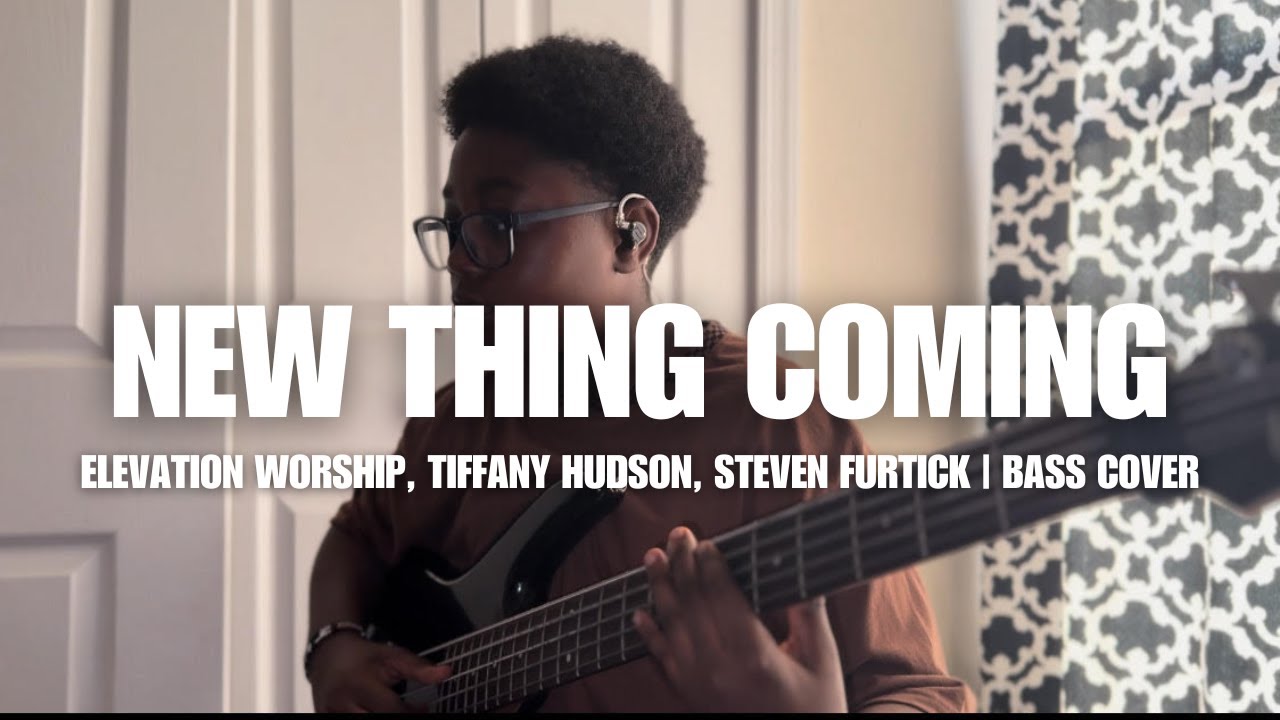 New Thing Coming | Elevation Worship, Tiffany Hudson, Steven Furtick | Bass Cover