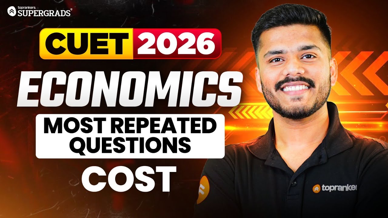 CUET 2026 Economics Most Repeated Questions | Cost - Complete Revision