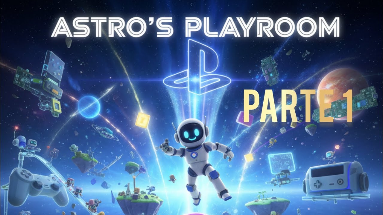 Parte 1 ASTRO'S PLAYROOM 