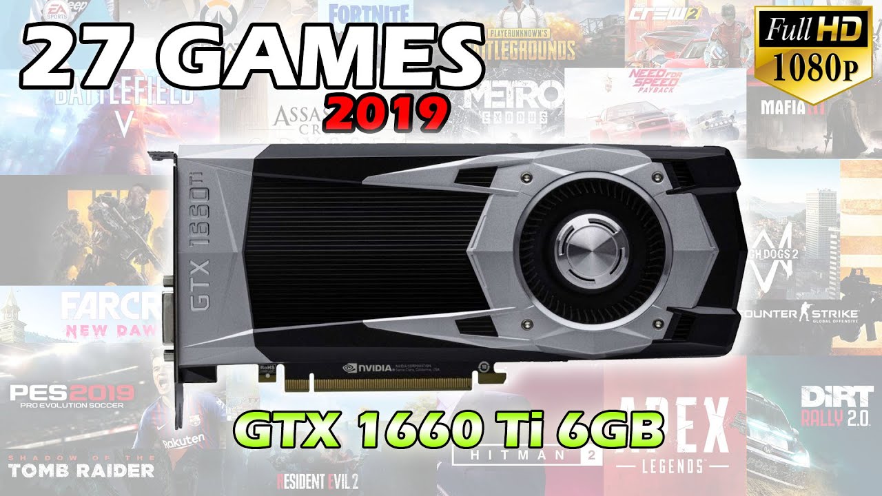 27 Games on GTX 1660 Ti 6GB 1080p ultra - High settings