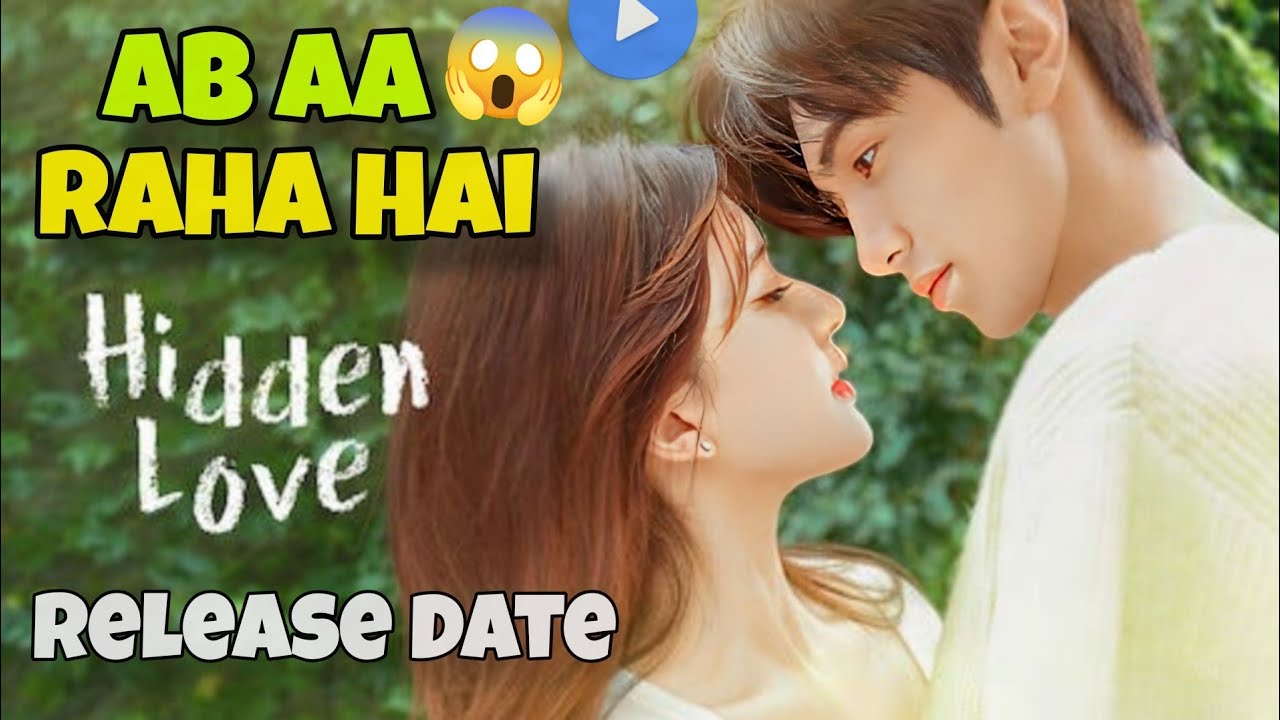 Hidden Love Chinese Drama Hindi Dubbed Release Date | Hidden Love MX Player Update 2026