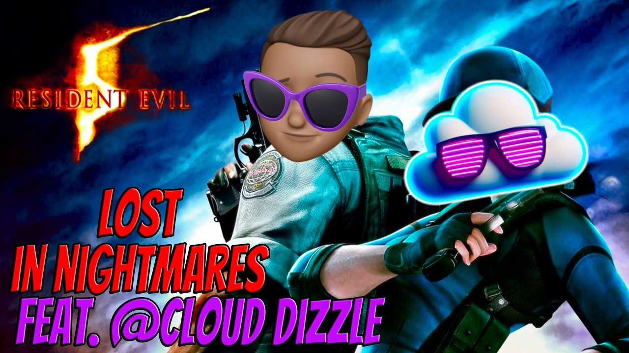 Resident Evil 5 Lost in Nightmare DLC Stream Featuring @clouddiz 