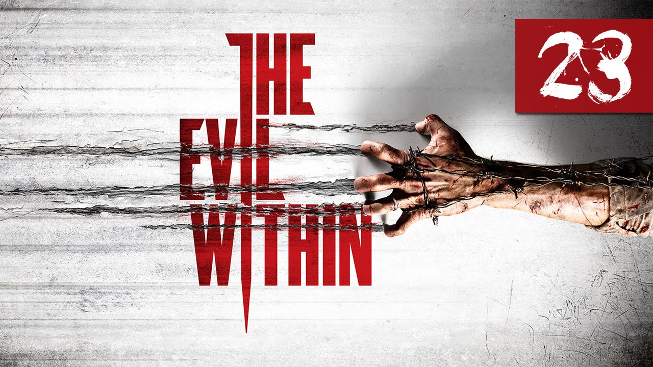 The Evil Within - Let's Play - Part 23 - [An Evil Within] - 