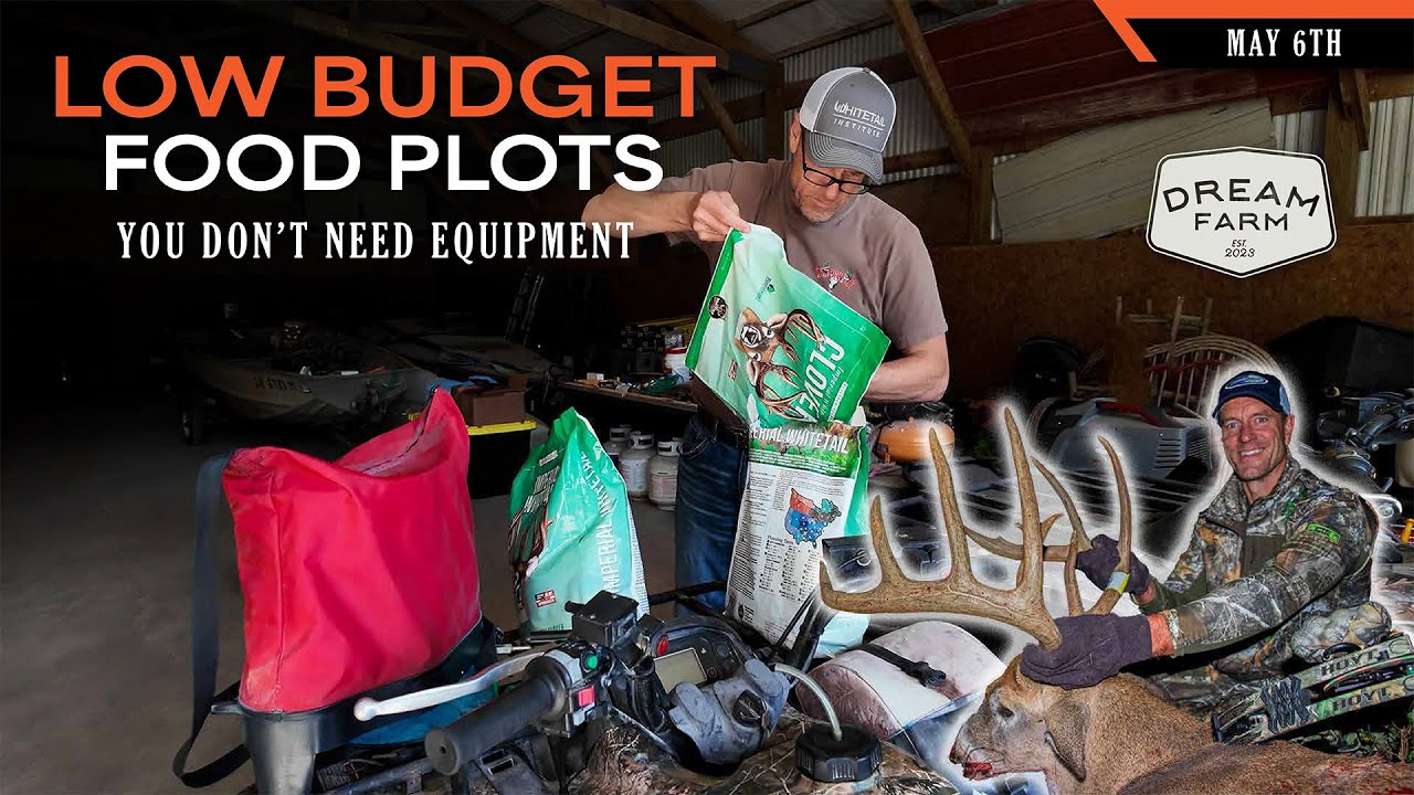 Low Budget Food Plots - Anyone can Make w/o Equipment | Dream Farm w/ Bill Winke
