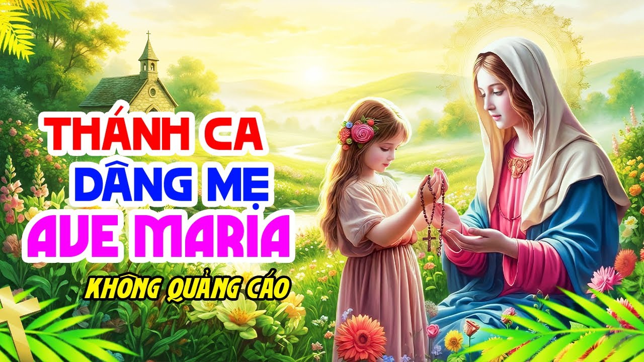Thánh Ca Đức Mẹ – Liều Thuốc An Ủi Cho Những Ngày Mệt Mỏi | AVE MARIA