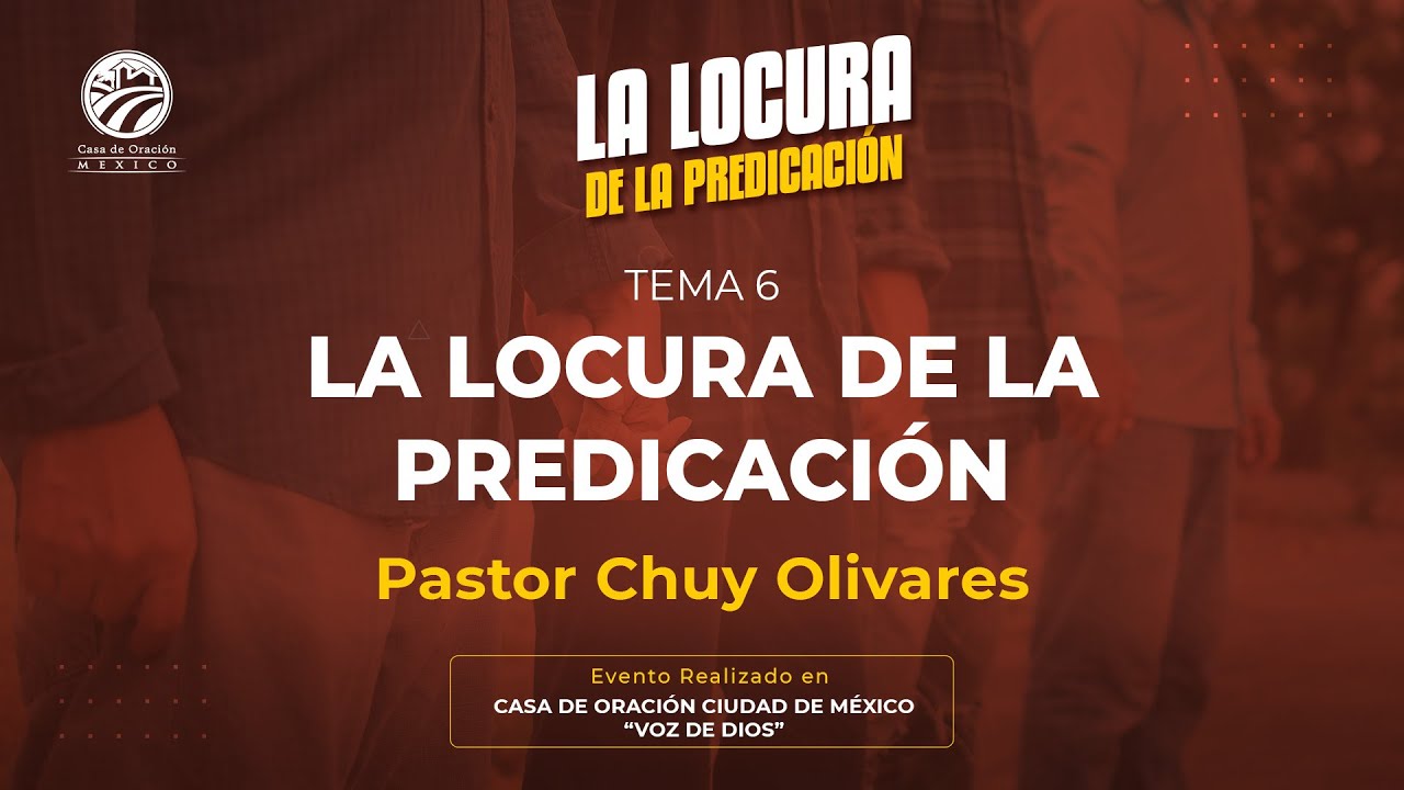 Chuy Olivares - La locura de la predicación