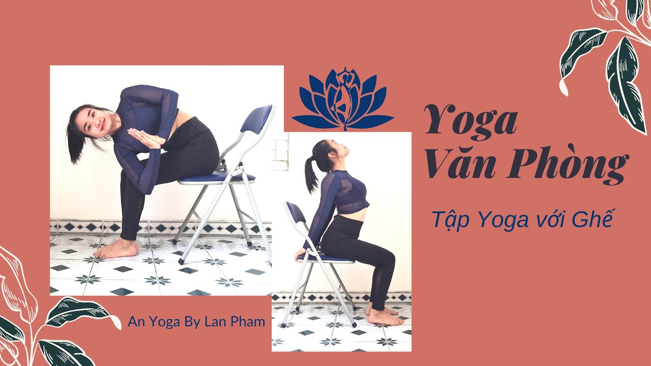 Bài tập 1 - Bài tập Yoga với Ghế - Chuỗi bài tập Yoga cho dân Văn phòng|AN YOGA - Yoga Cơ Bản