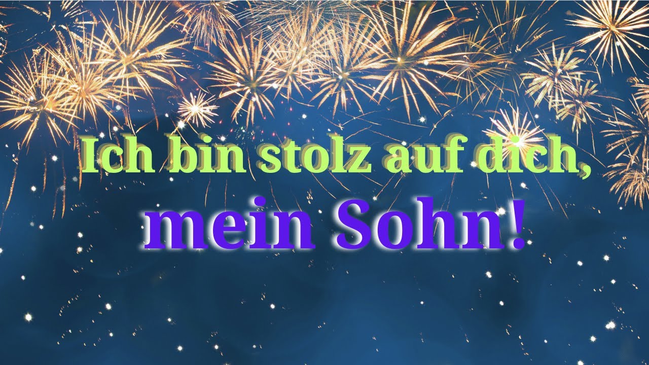 Für meinen  Sohn !  Du wirst geliebt, ich bin so stolz auf dich!