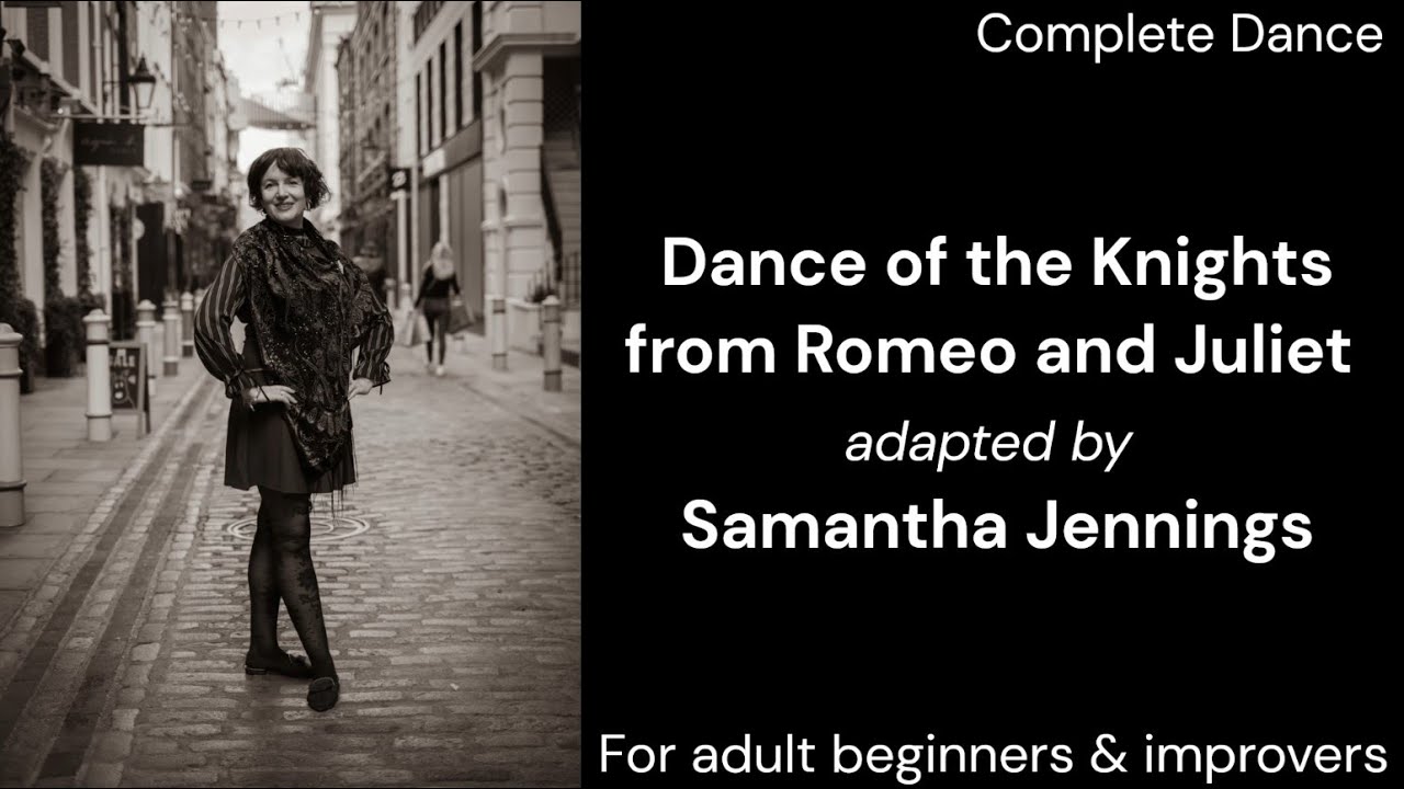 Dance of the knights -  complete dance - adaptation Samantha Jennings for adult ballet learners