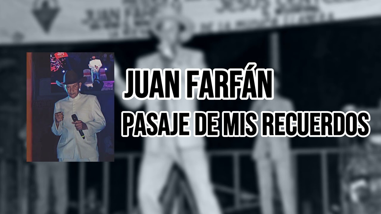 JUAN FARFÁN - PASAJE DE MIS RECUERDOS