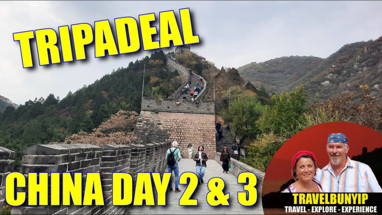 Tripadeal - China day 2 and 3