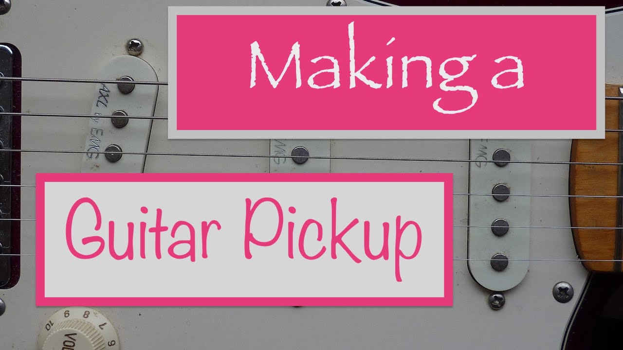 Making a Guitar Pickup