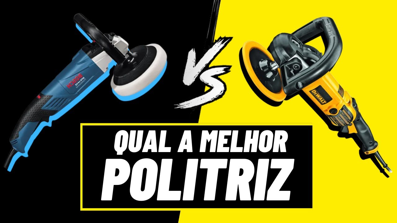 Qual a Melhor Politriz - DeWALT ou Bosch ?