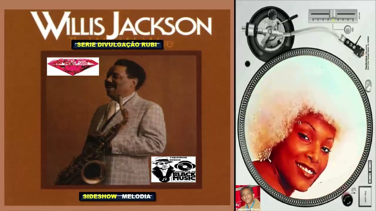 Sideshow / WILLIS JACKSON / MELODIA VERSION / Dj'  Tiquinho Disco /   SERIE DIVULGAÇÃO RUBI