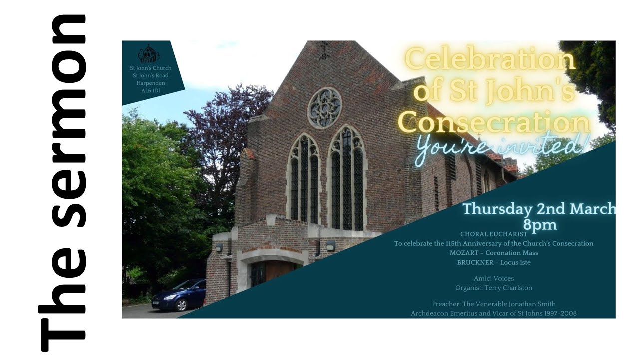 Sermon by the Ven Jonathan Smith - 2nd March 2023 Consecration Eucharist at St Johns Harpenden