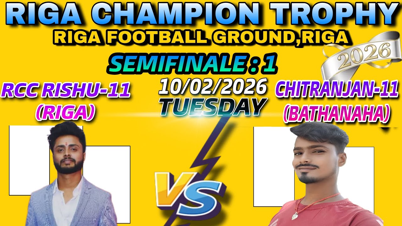 RISHU-11 (RIGA) VS CHITTRANJAN-11(BATHNAHA) || SEMI FINAL : 1  || RIGA CHAMPION TROPHY ||