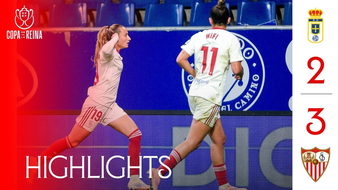 Real Oviedo vs Sevilla FC Femenino (2-3) Copa de la Reina | Resumen
