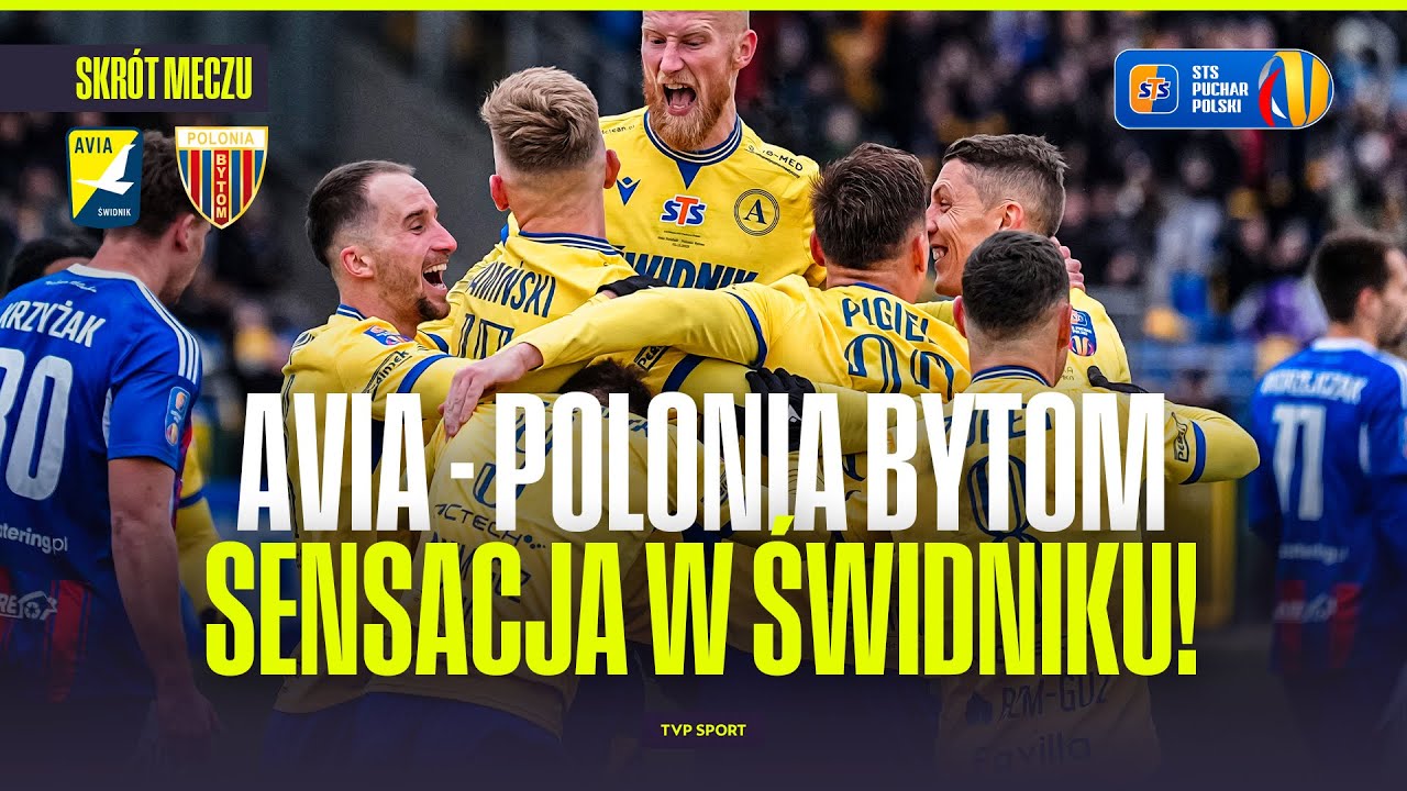SKRÓT: AVIA - POLONIA BYTOM. SENSACJA I ŚWIĘTO W ŚWIDNIKU! PUCHAR POLSKI - 1/8 FINAŁU