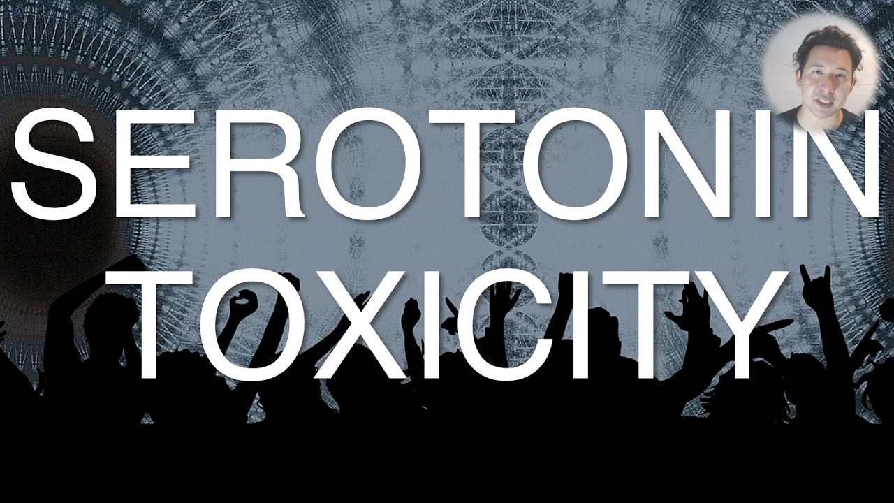 Serotonin Toxicity (A better name for Serotonin Syndrome)