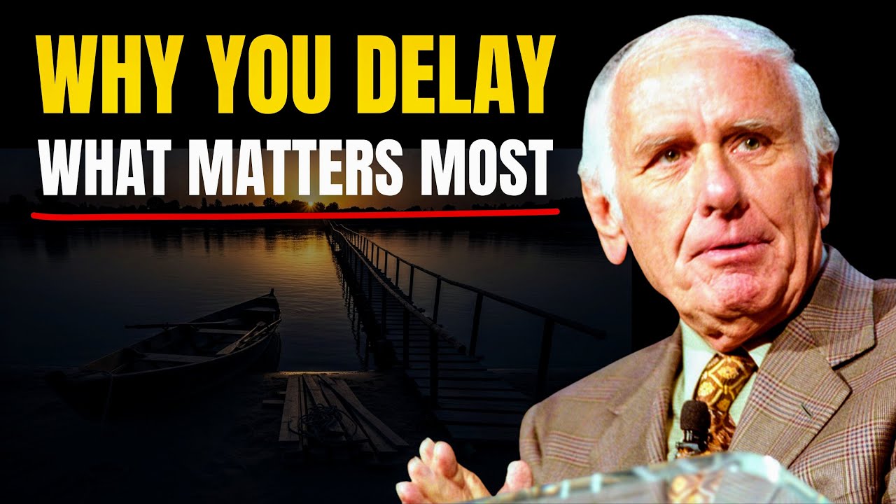 Why You Delay Even When the Task Is Important - Jim Rohn Motivation
