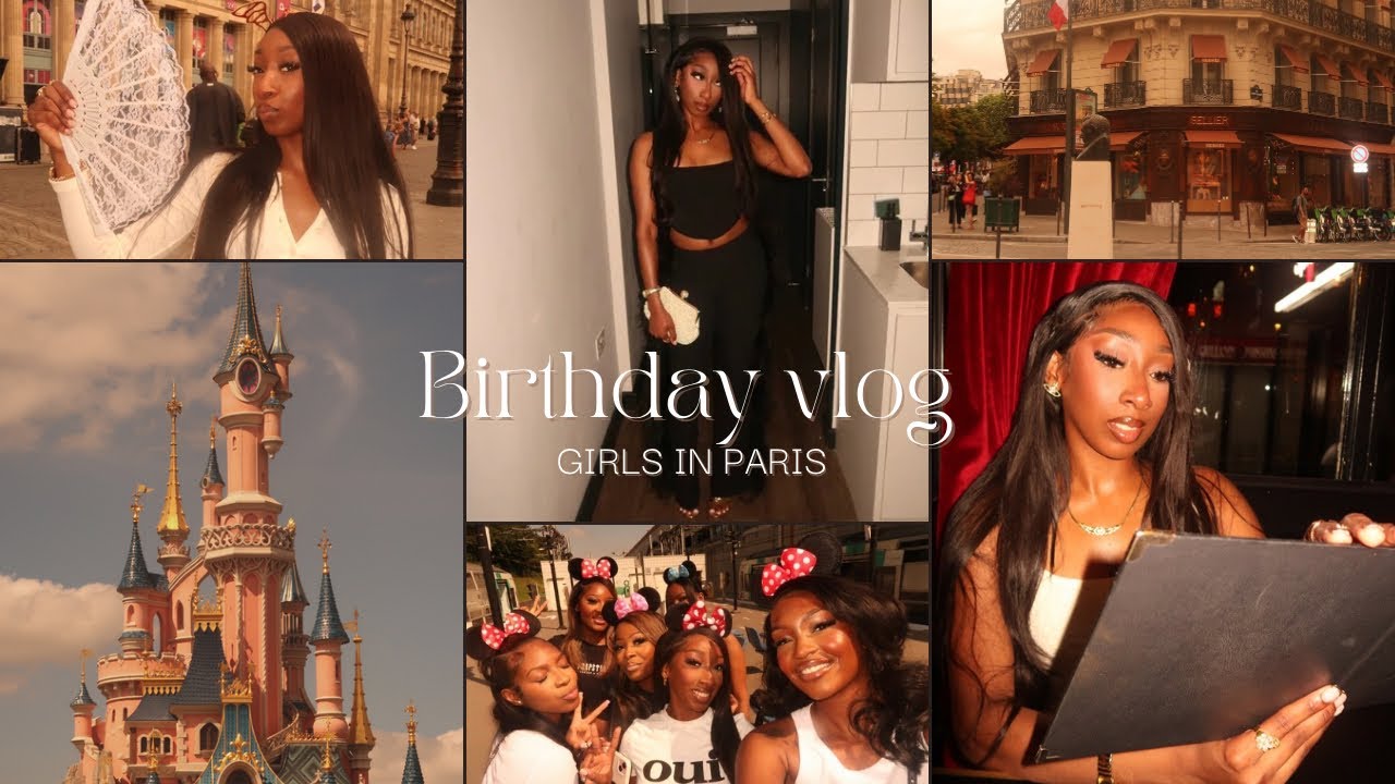 VLOG | MY 24th BIRTHDAY! | Hair appt. | GRWM | BOAT RIDE | PARIS GIRLS TRIP DISNEYLAND RECESS + MORE