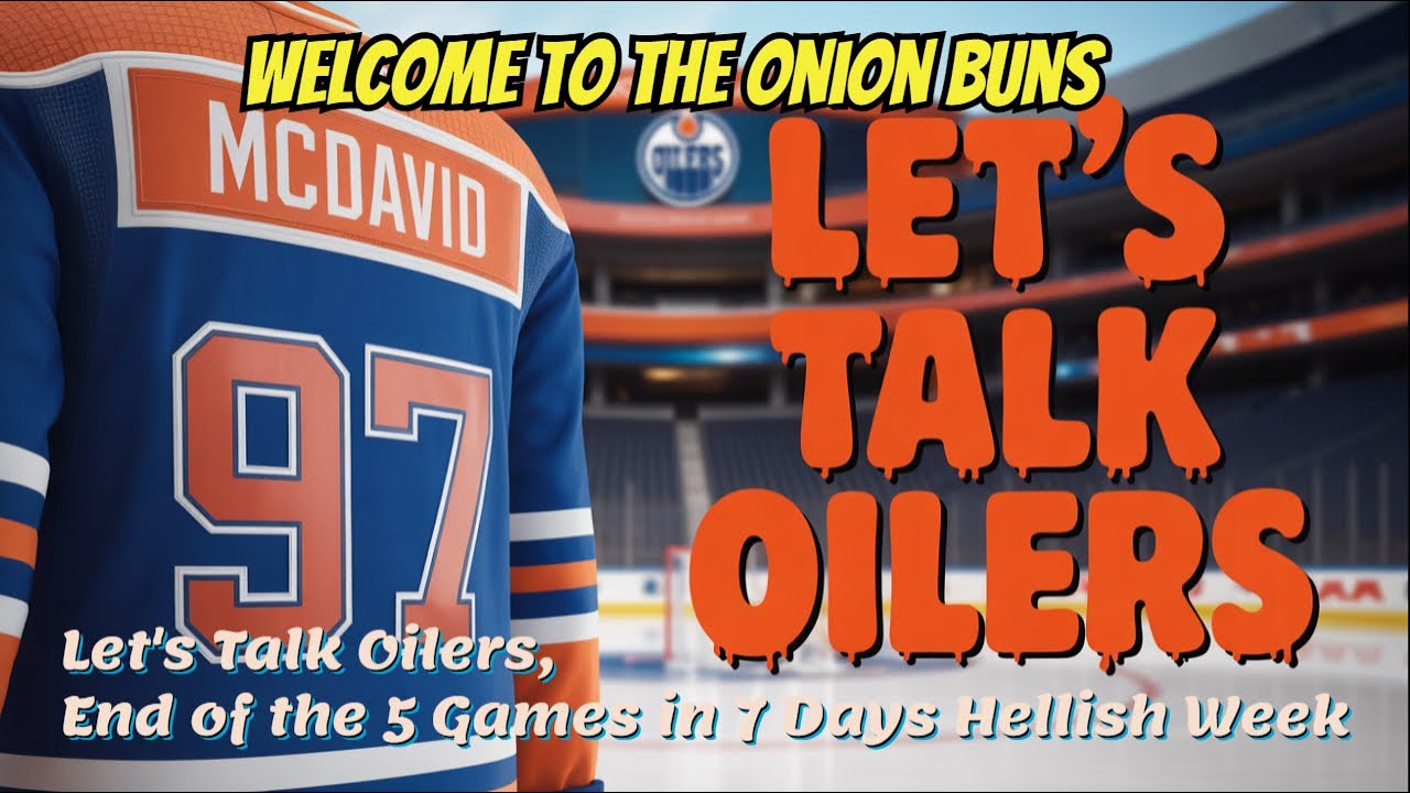 Let's Talk Oilers, End of the 5 Games in 7 Days Hellish Week 