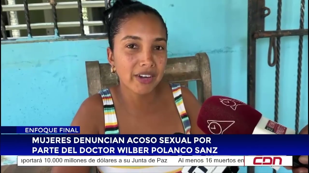 Mujeres denuncian acoso sexual por parte del doctor Wilber Polanco Sanz