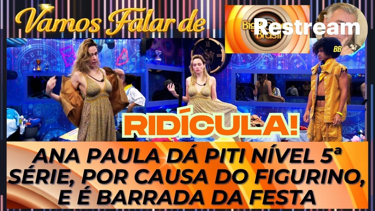 BBB26: RIDÍCULA! ANA PAULA, DÁ PITI ESTILO 5ª SÉRIE, POR CAUSA DE FIGURINO, E É BARRADA DA FESTA