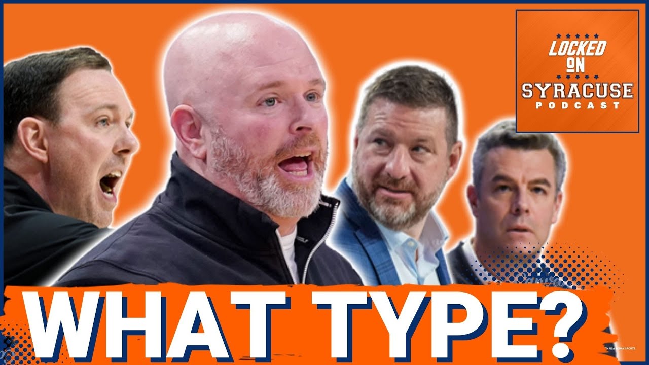 ALERT: Syracuse Basketball’s Coaching Hunt INTENSIFIES | What Backgrounds should 'Cuse Consider?