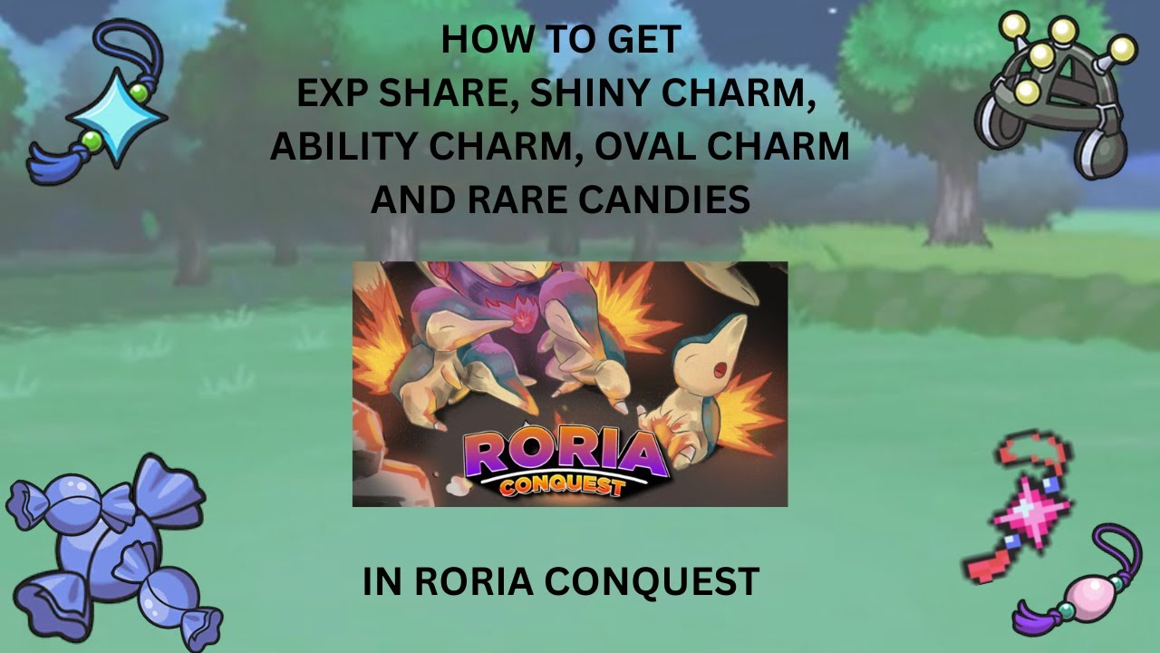 How To Get Exp Share, Shiny charm, ability charm, oval charm and Rare Candies In Roria Conquest!