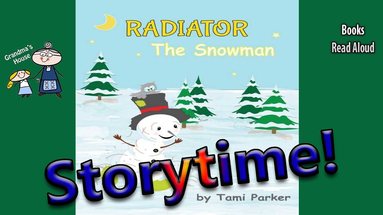 RADIATOR THE SNOWMAN Read Aloud ~ Kids Books Read Aloud ~Storytime ~ Bedtime Stories for Children