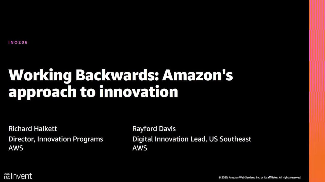 AWS re:Invent 2020: Working backwards: Amazon&rsquo;s approach to innovation