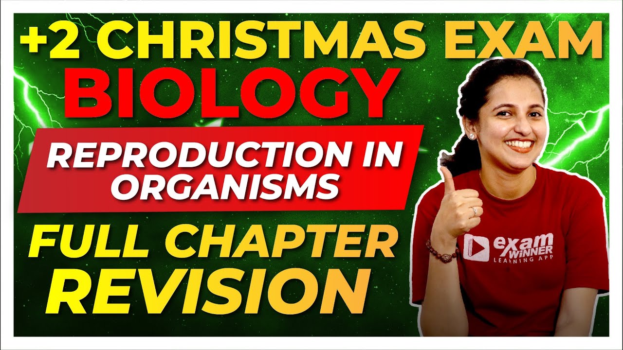 Plus Two Christmas Exam | Biology | Reproduction in Organisms | Full Chapter Revision |Exam Winner