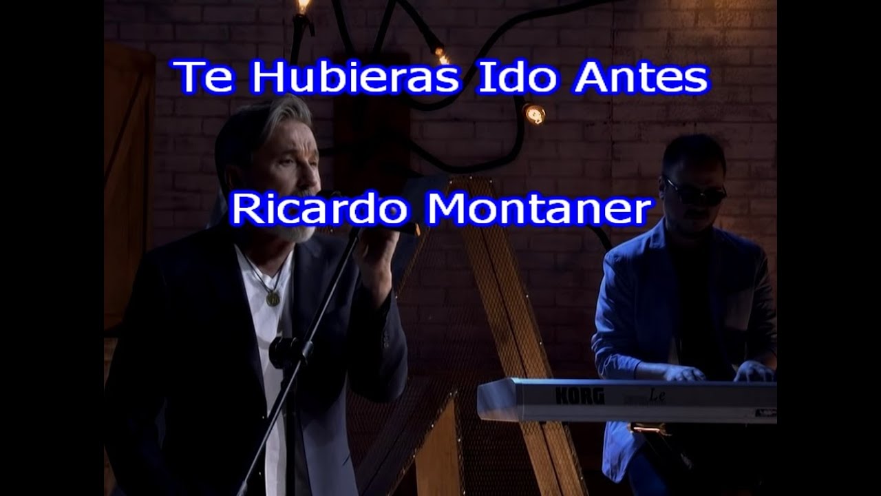 Karaoke Te hubieras ido antes al estilo de Ricardo Montaner (Ida y Vuelta)
