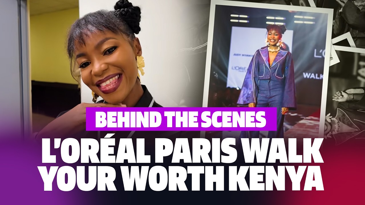 Behind the Scenes of L’Oréal Paris Walk Your Worth Kenya 2026 Vlog 