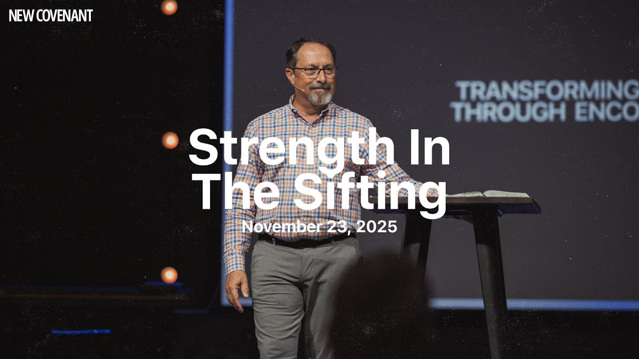 Strength In The Sifting - David McLendon | November 23, 2025