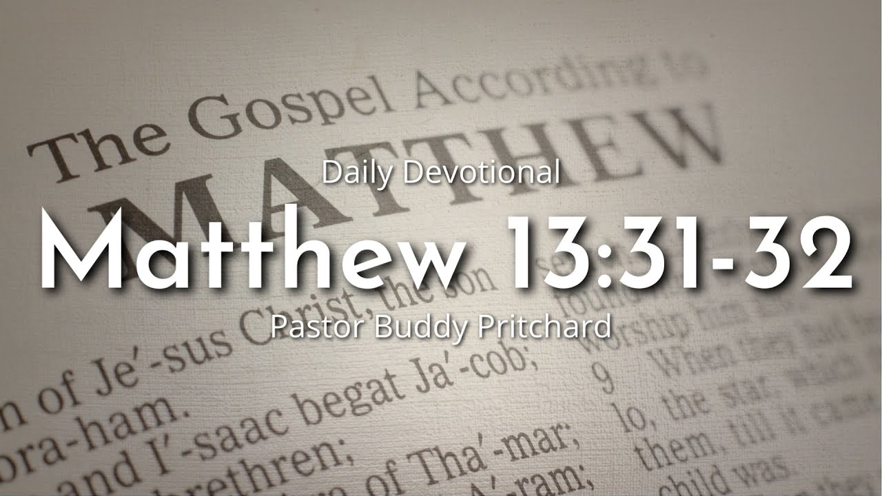 Daily Devotional | Matthew 13:31-32 | March 15th 2023