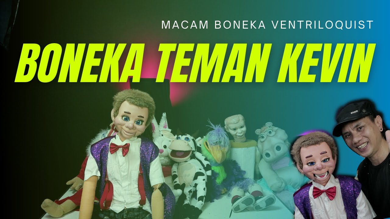 Inilah Jenis Boneka Para Ventriloquist