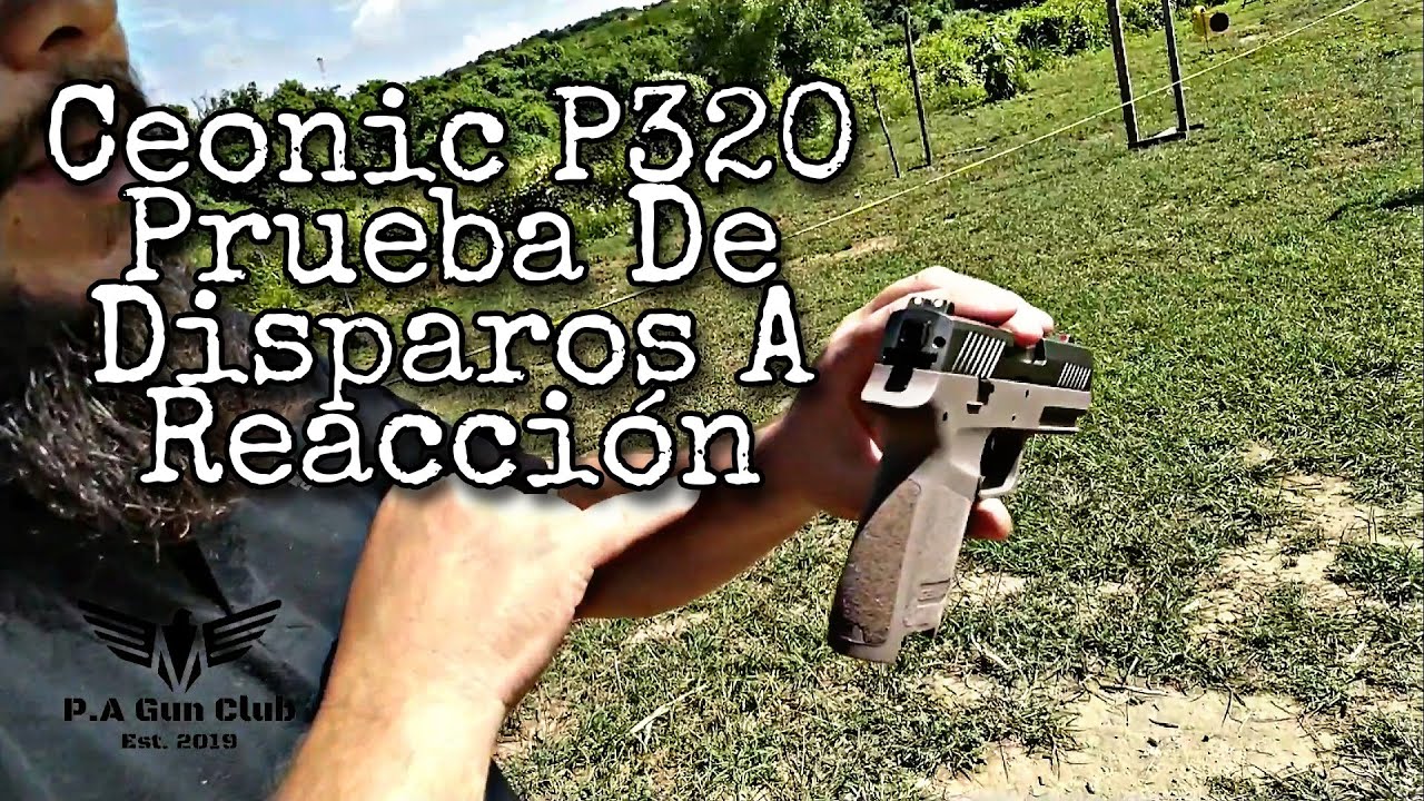 Ceonic p320 Prueba de Fuego A Reacción Con Cambio de Proveedor | Pistola Traumatica | P.A Gun Club