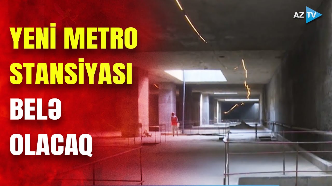 Tikinti işləri sürətlə davam edir: yeni metro stansiyası nə vaxt istifadəyə veriləcək?