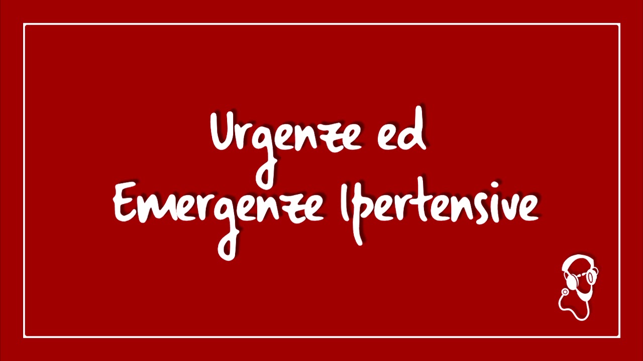 Urgenze ed Emergenze Ipertensive