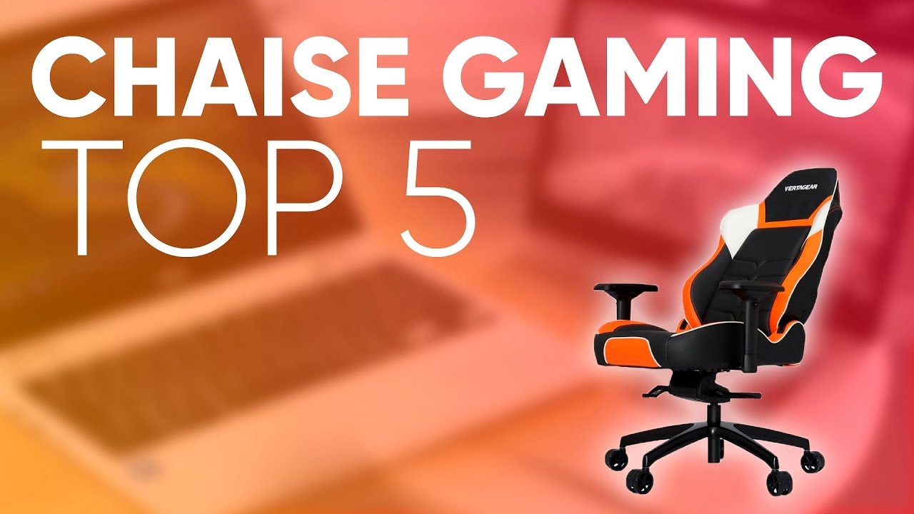 TOP5 : MEILLEURE CHAISE GAMER